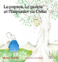 Le paysan la gupe et l'Empereur de Chine par Michel Yache