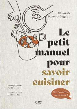 Le petit manuel pour savoir cuisiner par Dborah Dupont-Daguet