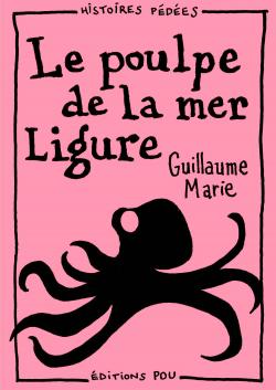 Le poulpe de la mer Ligure par Guillaume Marie