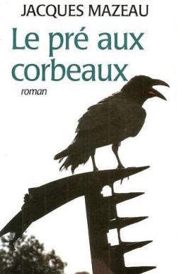 Le pr aux corbeaux par Jacques Mazeau