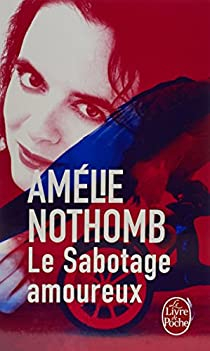 Le sabotage amoureux par Amlie Nothomb