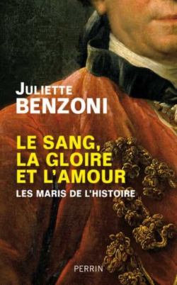 Le sang, la gloire et l'amour par Juliette Benzoni