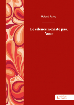 Le silence n'existe pas, Nour par Roland Fars