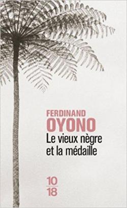 Le vieux ngre et la mdaille par Ferdinand Oyono