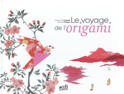 Le voyage de l'origami par Guillaume Lacotte
