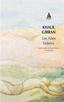 Les Ailes brises par Khalil Gibran