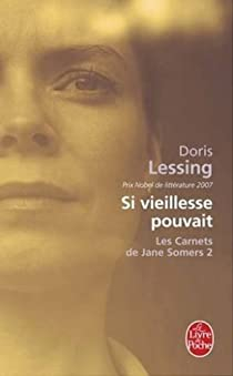 Les Carnets de Jane Somers, Tome 2 : Si vieillesse pouvait (Nouvelle dition) par Doris Lessing