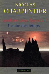 Les Chronique d'Esperia: l'Aube des Temps par Nicolas Charpentier