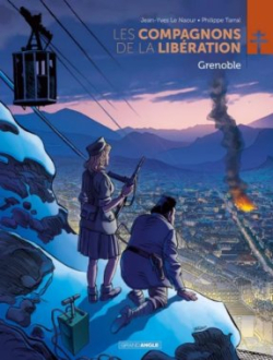 Les Compagnons de la Libration : Grenoble par Jean-Yves Le Naour