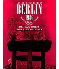 Les Jeux Olympiques Berlin 1936 - Dr Paul Wolff, Pionnier Du Leica par Paul Wolff