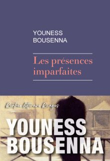 Les Prsences imparfaites par Youness Bousenna