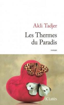 Les Thermes du Paradis par Akli Tadjer