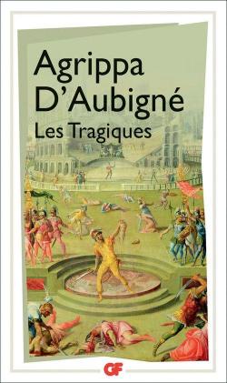 Les Tragiques par Thodore Agrippa d' Aubign