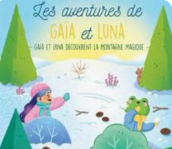 Les aventures de Gaa et Luna: Gaa et Luna dcouvrent la montagne magique par Laetitia Via