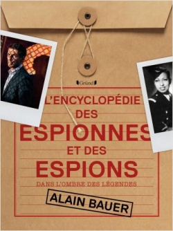 L'encyclopdie des espionnes et des espions : Dans l'ombre des lgendes par Alain Bauer