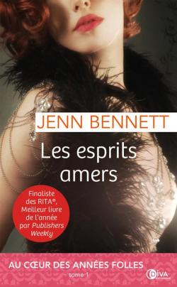 Un roman des Annes folles, tome 1 : Les esprits amers  par Jenn Bennett