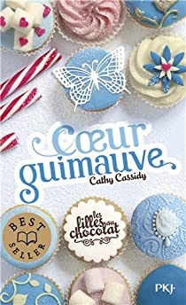 Les filles au chocolat, Tome 2 : Coeur guimauve par Cathy Cassidy