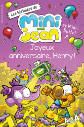 Les histoires de Mini-Jean et Mini-Bulle, tome 7 : Joyeux anniversaire, Henry! par  Alex A