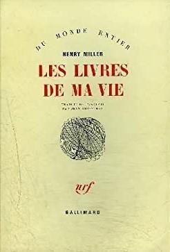Les livres de ma vie - Henry Miller - Babelio