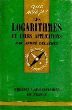 Les logarithmes et leurs applications par Andr Delachet
