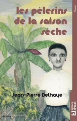 Les plerins de la saison sche par Jean-Pierre Delhaye