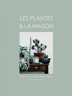 Les plantes et la maison par Caro Langton