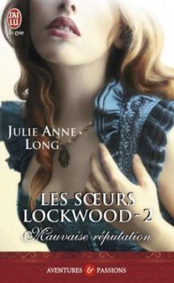 Les soeurs Lockwood, Tome 2 : Mauvaise rputation par Julie Anne Long