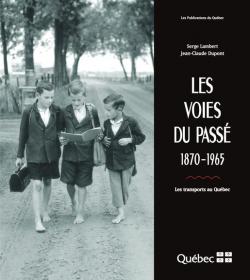 Les voies du pass : 1870-1965 par Serge Lambert