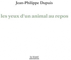 Les yeux d'un animal au repos par Jean-Philippe Dupuis