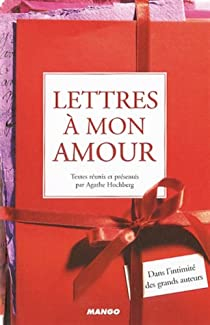 Lettres  mon amour par Agathe Colombier-Hochberg
