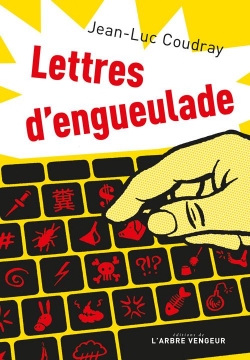 Lettres d'engueulade par Jean-Luc Coudray