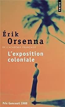 L'exposition coloniale par Erik Orsenna