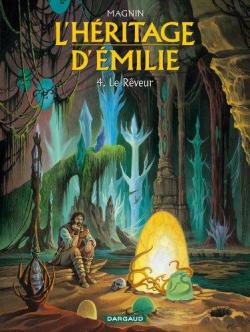 L'hritage d'Emilie, Tome 4 : Le Rveur par Florence Magnin