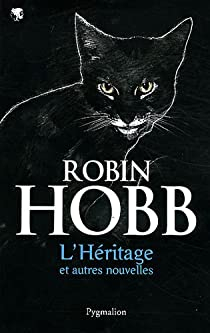 L'hritage et autres nouvelles par Robin Hobb