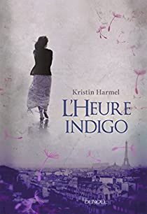 L'heure indigo par Kristin Harmel