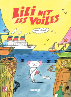 Lili met les voiles par Clara Herv