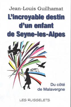 Lincroyable destin dun enfant de Seyne-les-Alpes par Jean-Louis Guilhamat