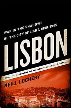 Lisbon : War in the Shadows of the City of Light, 1939-1945 par Neill Lochery