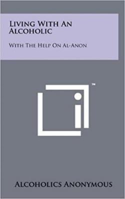 Living With An Alcoholic: With The Help On Al-Anon par  Alcooliques Anonymes