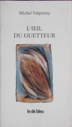 L'oeil du guetteur par Michel Valprmy