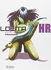 Lolita HR, tome 4 : Renaissance par Delphine Rieu