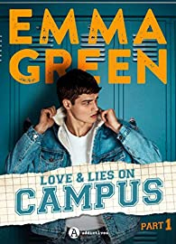 Love & Lies on Campus, tome 1 par Emma Green