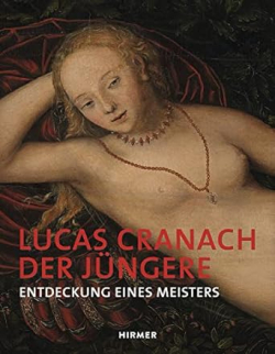 Lucas Cranach der Jngere: Entdeckung eines Meisters par Roland Enke