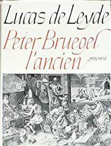 Lucas de Leyde, Peter Bruegel l'ancien, gravures par Jacques Lavalleye