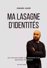 Ma lasagne d'identits - Un voyage dans les strates d'un nouveau Franais par Ismal Sadi