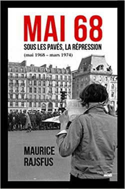 Mai 68 : Sous les pavs, la rpression par Maurice Rajsfus