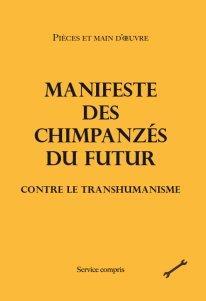 Manifeste des Chimpanzes du Futur Contre le Transhumanisme par  Pices et main-d'oeuvre