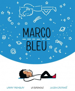 Marco Bleu par Larry Tremblay