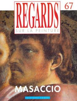 Regards sur la peinture, n67 : Masaccio par Revue Regards sur la Peinture