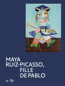 Maya Ruiz-Picasso : fille de Pablo par Diana Widmaier Ruiz-Picasso